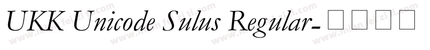 UKK Unicode Sulus Regular字体转换